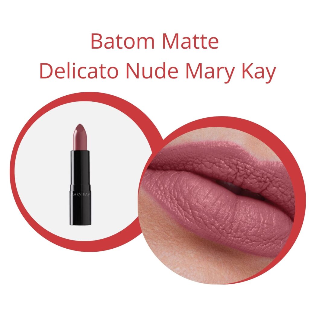 Batom Matte Mary Kay Cor Delicato Nude Essência e Cor Shop